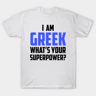 I'm Greek What's Your Superpower Black T-Shirt